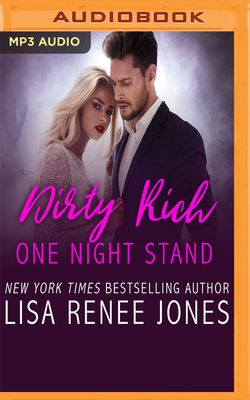 Dirty Rich One Night Stand by Lisa Renee Jones