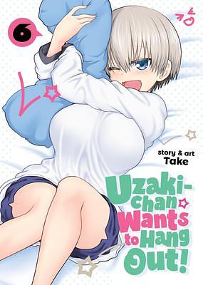 Uzaki-Chan Wants to Hang Out!, Vol. 6 by take, take