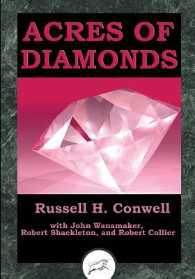 Acres Of Diamonds (Dancing Unicorn Press) by John Wanamaker, Robert Shackleton, Russell H. Conwell