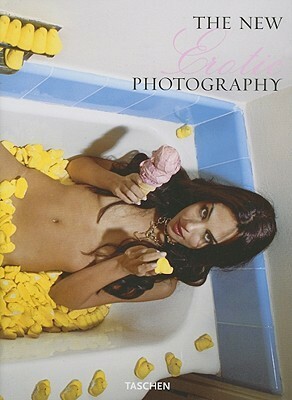 The New Erotic Photography by Dian Hanson, Eric Kroll