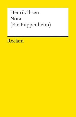 Nora (Ein Puppenheim) by Henrik Ibsen