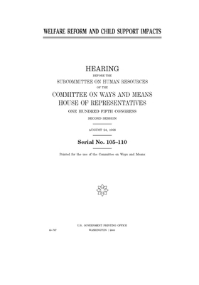 Welfare reform and child support impacts by Committee on Ways and Means (house), United States House of Representatives, United State Congress