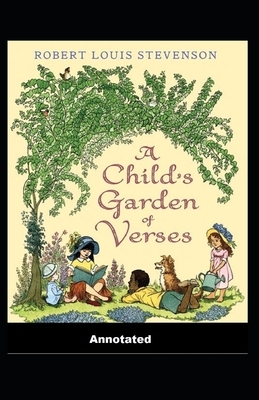 A Child's Garden of Verses Annotated by Robert Louis Stevenson