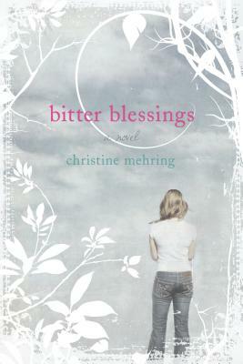 Bitter Blessings by Christine Mehring, Christine Mehring