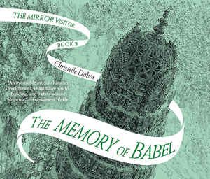 The Memory of Babel by Christelle Dabos