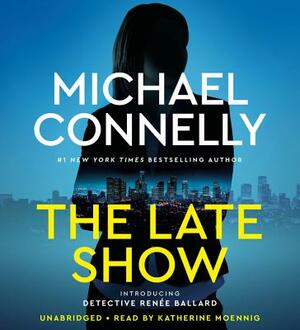 The Late Show by Michael Connelly