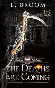 The deaths are coming by E. Broom