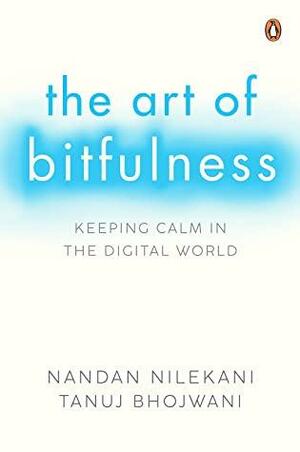The Art of Bitfulness by Nandan Nilekani, Tanuj Bhojwani