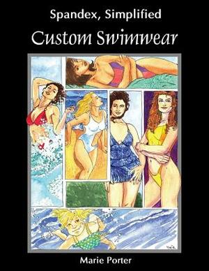 Spandex Simplified: Custom Swimwear by Marie Porter