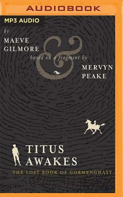 Titus Awakes by Mervyn Peake, Maeve Gilmore