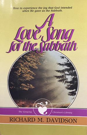 A Love Song for the Sabbath by Richard M. Davidson