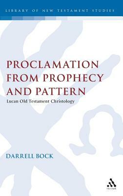 Proclamation from Prophecy and Pattern by Darrell L. Bock