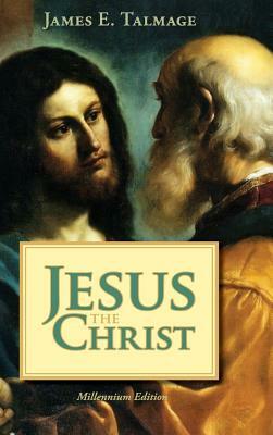 Jesus the Christ by James E. Talmage