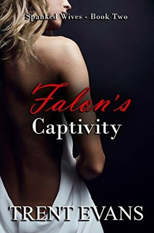 Falon's Captivity by Trent Evans