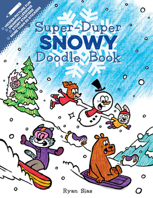 Super-Duper Snowy Doodle Book by Ryan Sias