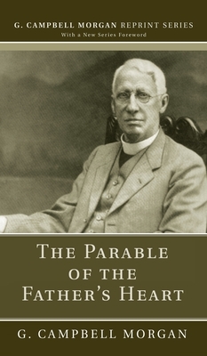 The Parable of the Father's Heart by G. Campbell Morgan