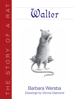 Walter: The Story of a Rat by Barbara Wersba