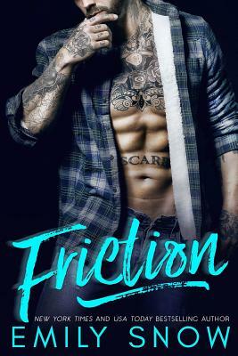 Friction by Emily Snow