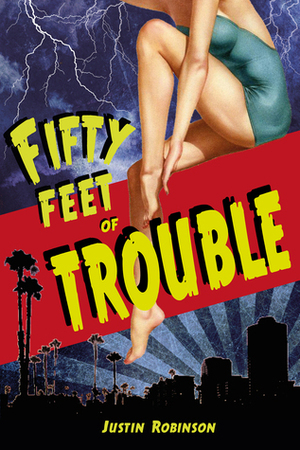 Fifty Feet of Trouble by Justin Robinson