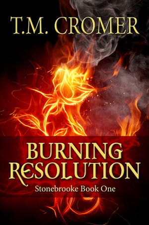 Burning Resolution by T.M. Cromer