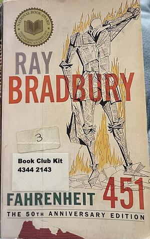 Fahrenheit 451, the 50th Anniversary Edition by Ray Bradbury, Ray Bradbury