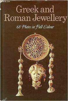 Greek And Roman Jewellery by Filippo Coarelli