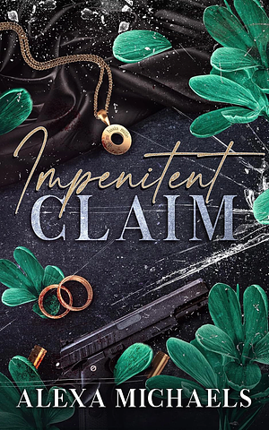 Impenitent Claim by Alexa Michaels