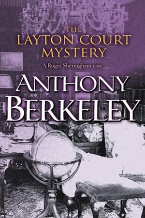 The Layton Court Mystery by Anthony Berkeley