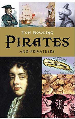 Pirates and Privateers by Tom Bowling