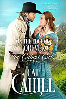 On the Edge of Forever: A Sweet Historical Western Romance by Cat Cahill