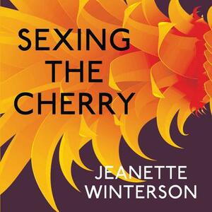 Sexing the Cherry by Jeanette Winterson