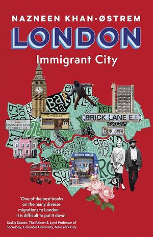 London: Immigrant City by Nazneen Khan-Østrem