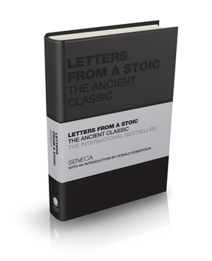 Letters from a Stoic: The Ancient Classic by Lucius Annaeus Seneca
