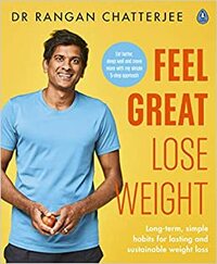 Feel Great, Lose Weight: The Doctor's Plan by Rangan Chatterjee