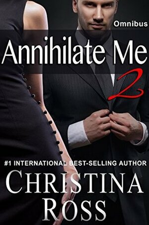 Annihilate Him: Omnibus (Complete Vols. 1-3, The Annihilate Him Series) by Christina Ross