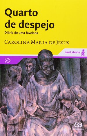 Quarto de despejo by Carolina Maria de Jesus