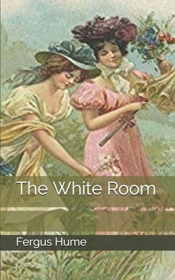 The White Room by Fergus Hume