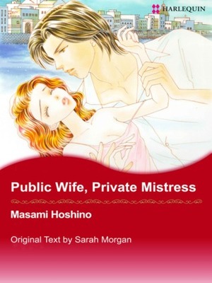 Public Wife, Private Mistress by Masami Hoshino, Sarah Morgan