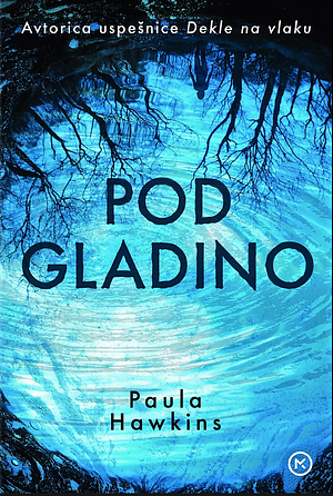 Pod gladino by Paula Hawkins