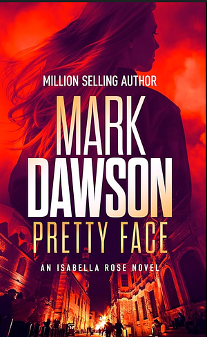 Pretty Face by Mark Dawson