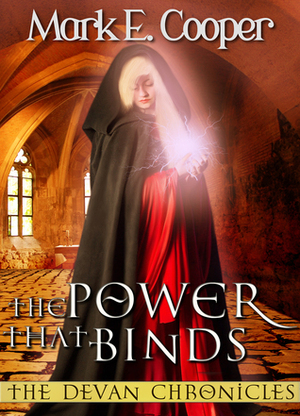 The Power That Binds by Mark E. Cooper