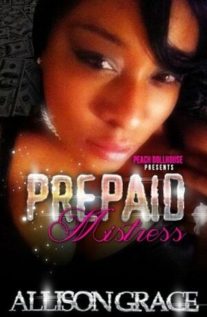 Prepaid Mistress by Allison Grace