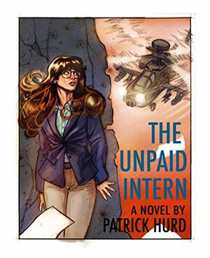 The Unpaid Intern by Patrick Hurd