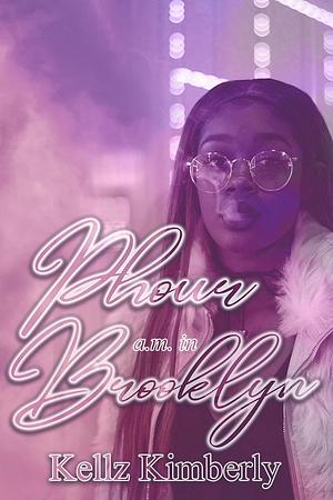 Phour A.M. In Brooklyn by Kellz Kimberly