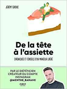 De la tête à l'assiette: chroniques et conseils d'un mangeur libéré by Jérémy Gorskie