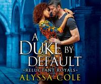 A Duke by Default by Alyssa Cole