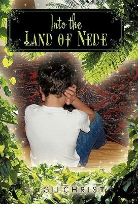 Into the Land of Nede by J. Gilchrist