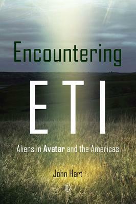 Encountering Eti: Aliens in 'avatar' and the Americas by John Hart