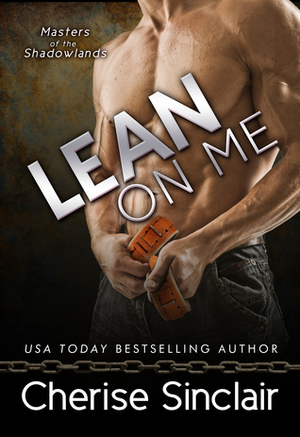 Lean on Me by Cherise Sinclair