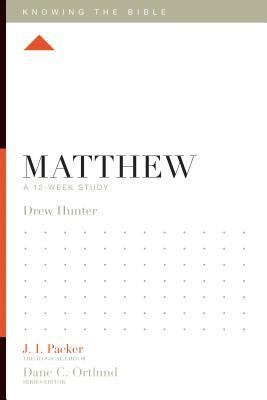 Matthew: A 12-Week Study by Drew Hunter